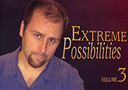 article de magie DVD Extreme Possibilities (Vol.3)