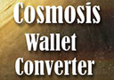 Cosmosis Wallet Converter (NO Wallet- Converter an