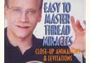article de magie DVD Easy to Master Thread Miracles (Vol.2)