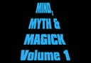 article de magie Mind, Myth and Magick (Vol.1)