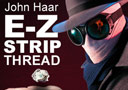 tour de magie : E-Z Strip John Haar invisible thread
