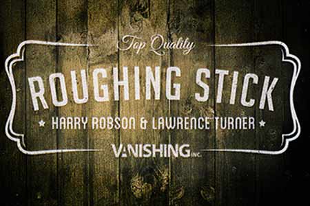 Roughing Stick - harry robson