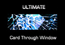 tour de magie : Ultimate Card Through Window