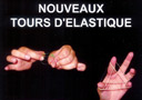 Nouveaux Tours d'élastique