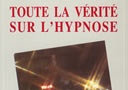 Toute la v�rit� sur l'hypnose