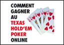 Comment gagner au Texas Hold'Em Poker Online