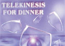 Telekinesis For Dinner
