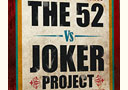 tour de magie : The 52 vs Joker Project