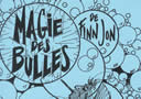 La Magie des Bulles