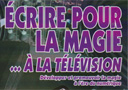 Ecrire pour la magie... à la Télévision