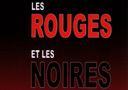 Les rouges et les noires