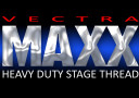 Vectra MAXX- Heavy Duty Stage Thread