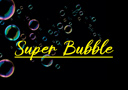 tour de magie : SUPER BUBBLE SET