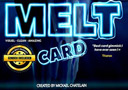 Melt Card