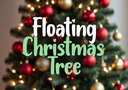 tour de magie : Floating Christmas Tree
