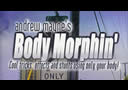 tour de magie : Body Morphin