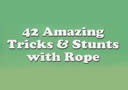 tour de magie : LIBRO 42 Amazing Tricks & Stunts with Rope
