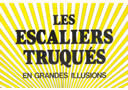 Les Escaliers Truqués en grandes illusions