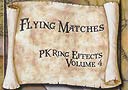 article de magie Flying Matches - PK Ring Effect (Vol.4)