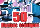 50 Illusions scéniques