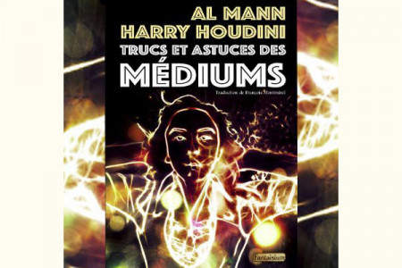 Trucs et Astuces des Médiums - harry houdini