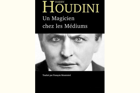 Un magicien chez les médiums - harry houdini