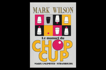 Le Manuel du Chop Cup - mark wilson