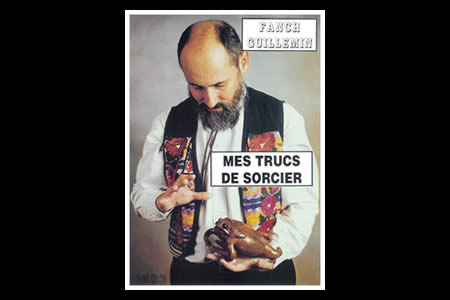 Mes trucs de sorcier - fanch guillemin