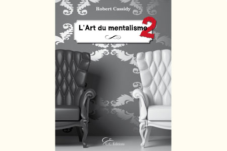 L'art du mentalisme 2 - robert cassidy