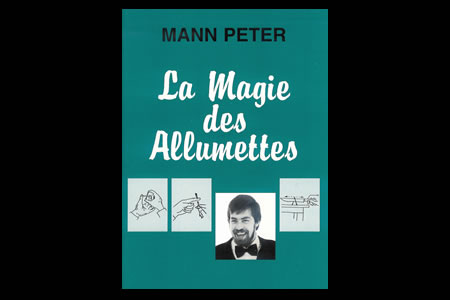 La magie des Allumettes - mann peter