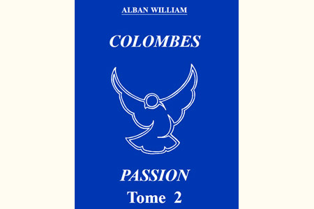 Colombes Passion (Tome 2) - alban william