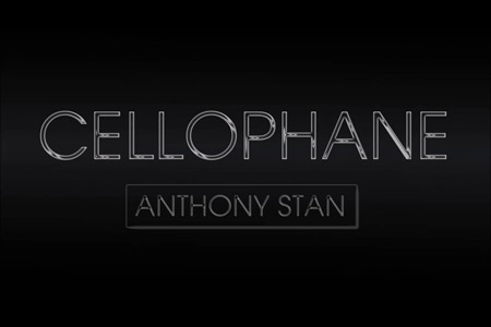 Cellophane - anthony stan